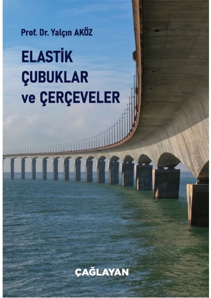 Elastik Çubuklar ve Çerçeveler - Yalçın Aköz