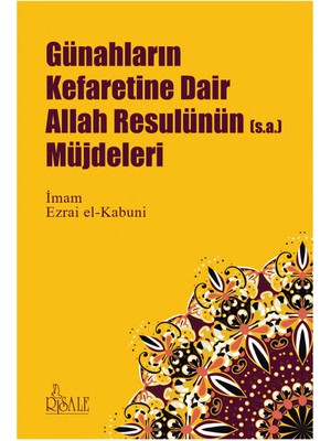 Risale Yayınları Günahların Kefaretine Dair Allah Resulünün Müjdeleri - Imam Ezrai El-Kabuni
