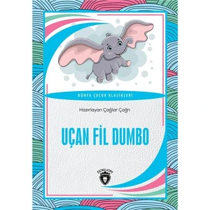 Uçan Fil Dumbo Dünya Çocuk Klasikleri (7-12 Yaş)
