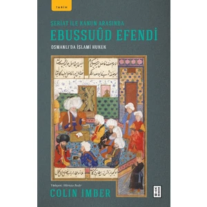 Şeriat ile Kanun Arasında Ebussuûd Efendi - Colin Imber