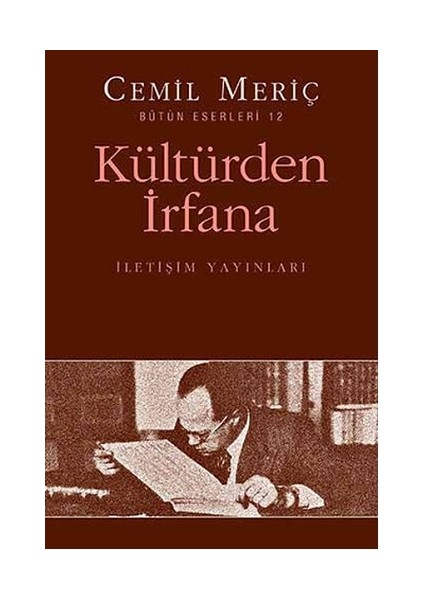 Kültürden Irfana - Işık Doğudan Gelir - Kırk Ambar - Jurnal - Bir Dünyanın Eşiğinde - Cemil Meriç fiyatları