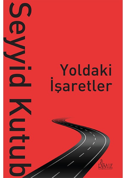 Yoldaki Işaretler - Seyyid Kutub