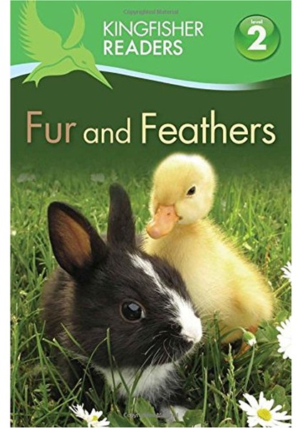 Fur And Feathers Kingfisher Readers Level 2
