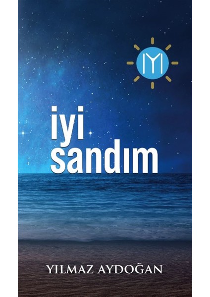Iyi Sandım - Yılmaz Aydoğan