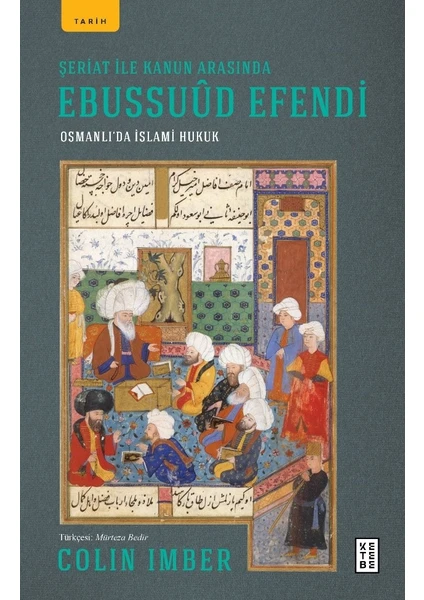 Şeriat ile Kanun Arasında Ebussuûd Efendi - Colin Imber