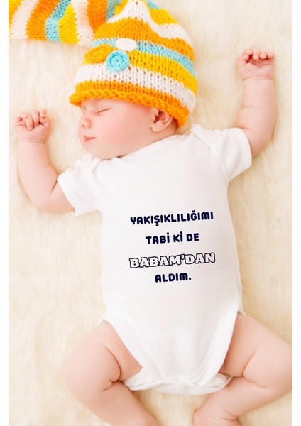 Özel Tasarım Bebek Zıbın Çıtçıtlı Body Yakışıklılığımı Tabi Ki De Babamdan Aldım