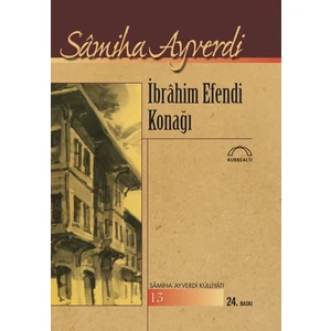 İbrahim Efendi Konağı - Sâmiha Ayverdi