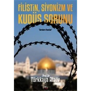 Filistin, Siyonizm ve Kudüs Sorunu - Türkkaya Ataöv