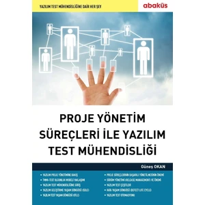 Abaküs Kitap Proje Yönetim Süreçleri ile Yazılım Test Mühendisliği - Güneş Okan