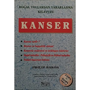 Kanser Doğal Yollardan Yararlanma Kılavuzu - Philip Baron