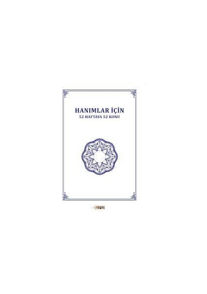 Hanımlar Için 52 Haftaya 52 Konu - Naşit Tutar