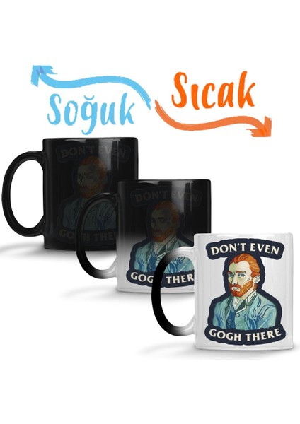Van Gogh Don't Even Gogh There Sihirli Kupa Bardak Porselen