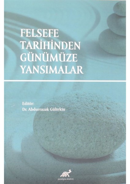 Felsefe Tarihinden Günümüze Yansımalar - Abdurrazak Gültekin