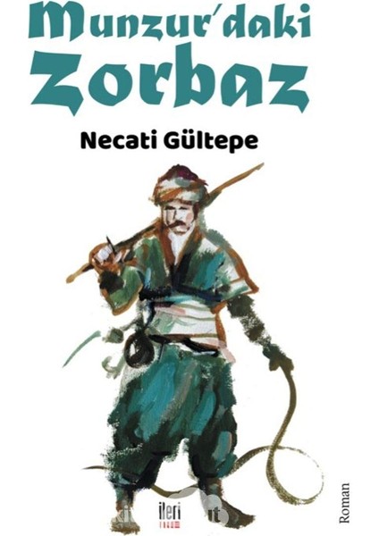 Munzur’daki Zorbaz - Necati Gültepe