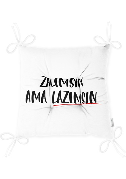 Özel Tasarım Zalımsın Ama Lazımsın Dijital Baskılı Modern Pofidik Sandalye Minderi modelleri