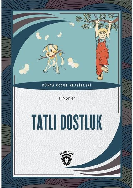 Tatlı Dostluk Dünya Çocuk Klasikleri (7-12 Yaş)