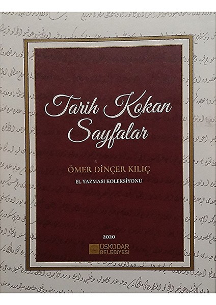 Üsküdar Belediyesi Tarih Kokan Sayfalar Ömer Dinçer Kılıc El Yazması Koleksiyonu