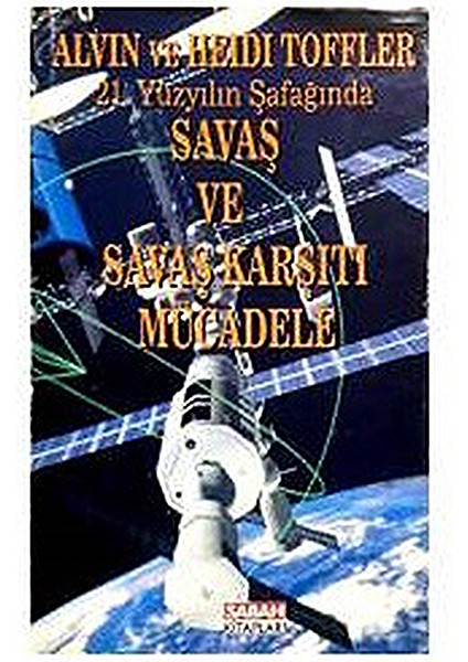 21. Yüzyılın Şafağında Savaş ve Savaş Karşıtı Mücadele - Alvin Toffler - Heidi Toffler