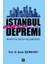 İstanbul Depremi: Nerede? Ne Zaman? Kaç Şiddetinde? - Şener Üşümezsoy 1