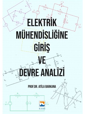 Elektrik Mühendisliğine Giriş ve Devre Analizi - Atila Barkana