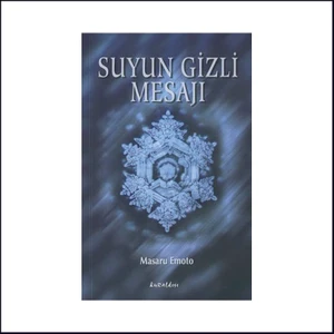 Suyun Gizli Mesajı: Kuraldışı - Masaru Emoto