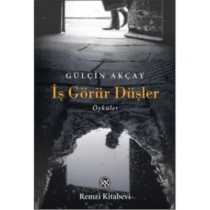 İş Görür Düşler - Gülçin Akçay