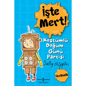 Işte Mert! – Kostümlü Doğum Günü Partisi – Üretkenlik – Sally Rippin
