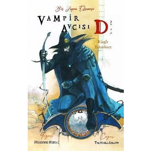 Vampir Avcısı D - Cilt 2 - Rüzgar Yükselince - Hideyuki Kikuçi, Yoşitaka Amano