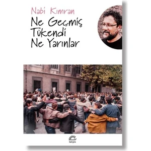 Ne Geçmiş Tükendi Ne Yarınlar - Nabi Kımran