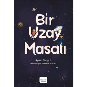 Bir Uzay Masalı -  Aysel Turgut