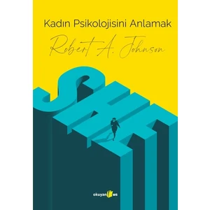 Kadın Psikolojisini Anlamak - Robert A. Johnson