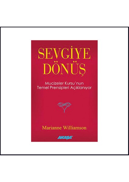 Sevgiye Dönüş - Marianne Williamson