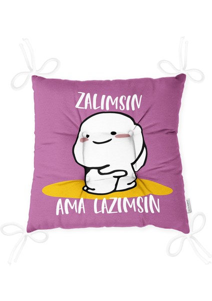 Özel Tasarım Zalımsın Ama Lazımsın Dijital Baskılı Modern Pofidik Sandalye Minderi modelleri