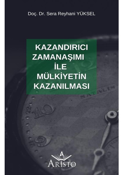 Kazandırıcı Zamanaşımı Ile Mülkiyetin Kazanılması