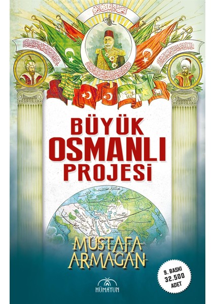 Büyük Osmanlı Projesi - Mustafa Armağan