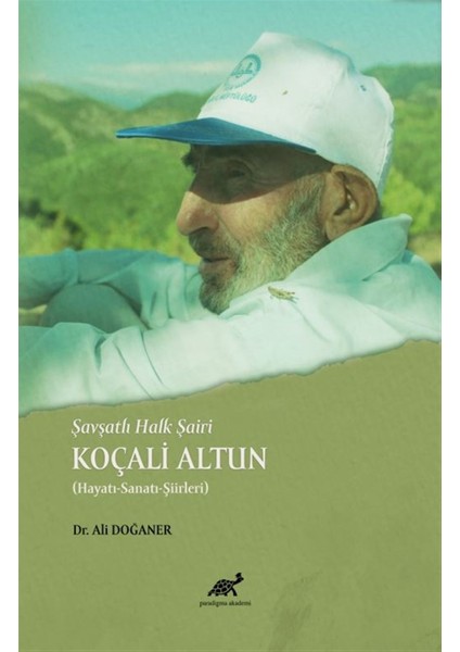 Şavşatlı Halk Şairi Koçali Altun - Ali Doğaner