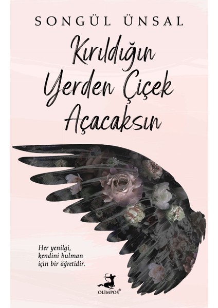 Kırıldığın Yerden Çiçek Açacaksın - Songül Ünsal
