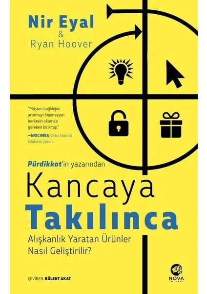 Kancaya Takılınca: Alışkanlık Yaratan Ürünler Nasıl Geliştirilir? - Nir Eyal