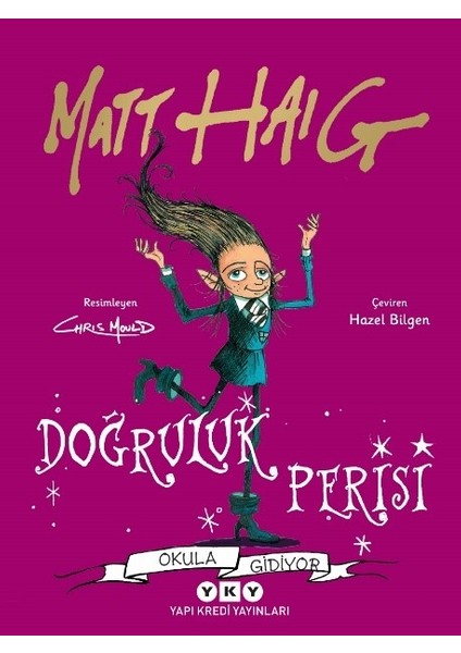 Doğruluk Perisi Okula Gidiyor - Matt Haig
