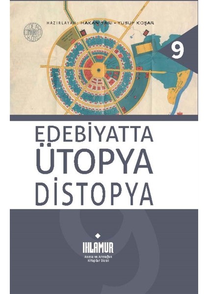 Edebiyatta Ütopya Distopya - Hakan Sarı