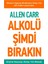 Alkolü Şimdi Bırakın - Allen Carr 1