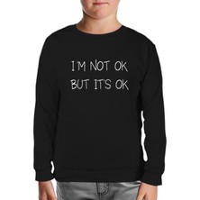 Not Ok But Ok Siyah Çocuk Sweatshirt