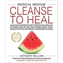 Medıcal Medıum Cleanse To Heal: Healing Plans For Sufferers Of Anxiety, Depression, Acne, Eczema, Lyme