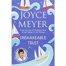 Hodder & Stoughton Unshakeable Trust: Find The Joy Of Trusting God At All Times, In All Things - Joyce Meyer