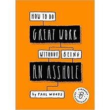 Laurence King Publishing How To Do Great Work Without Being An Asshole - Paul Woods