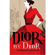 Dior By Dior: The Autobiography Of Christian Dior - Christian Dior