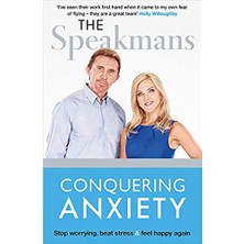Conquering Anxiety: Stop Worrying, Beat Stress And Feel Happy Again - Nik Speakman