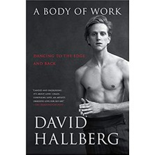A Body Of Work: Dancing To The Edge And Back - David Hallberg