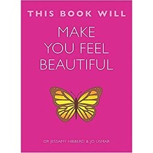This Book Will Make You Feel Beautiful - Jessamy Hibberd
