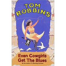 Even Cowgirls Get The Blues - Tom Robbins